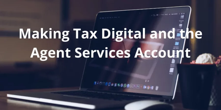 Making tax digital and the agent services account