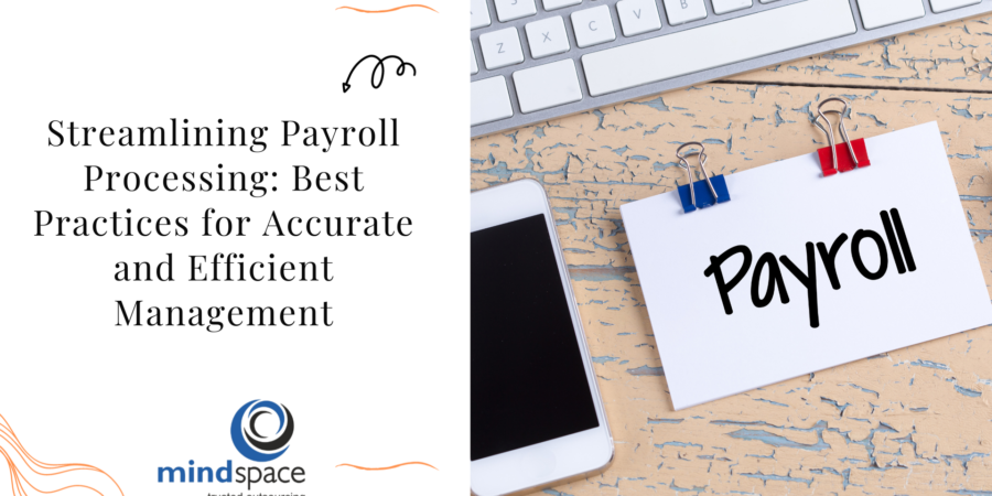 Streamlining Payroll Processing: Best Practices for Accurate and ...