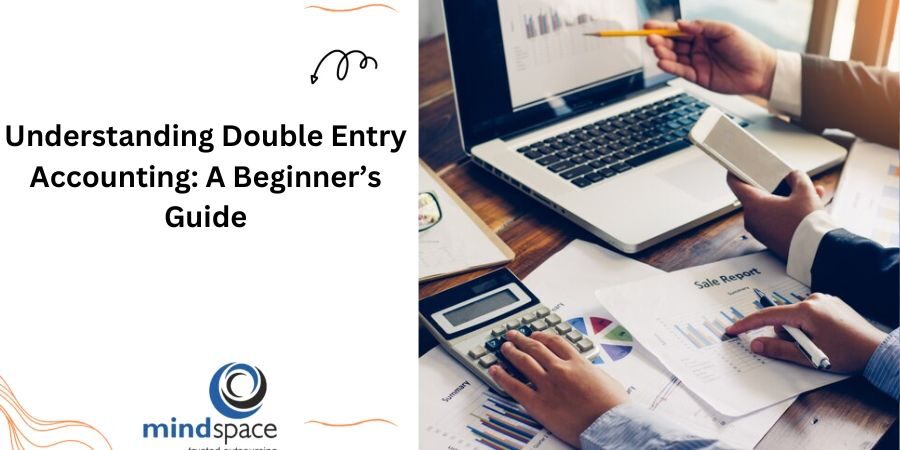 Understanding Double Entry Accounting: A Beginner’s Guide