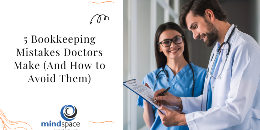 5 Bookkeeping Mistakes Doctors Make and How to Avoid Them