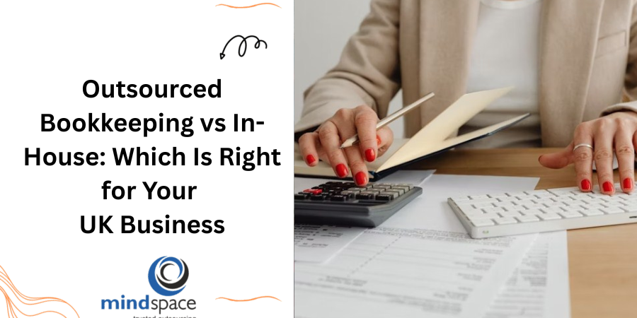 Outsourced Bookkeeping vs In-House: Which Is Right for Your UK Business?